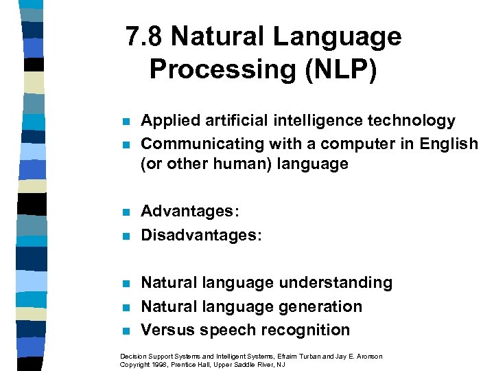 7. 8 Natural Language Processing (NLP) n n n n Applied artificial intelligence technology