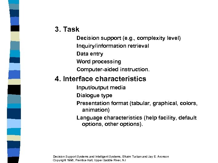 3. Task Decision support (e. g. , complexity level) Inquiry/information retrieval Data entry Word