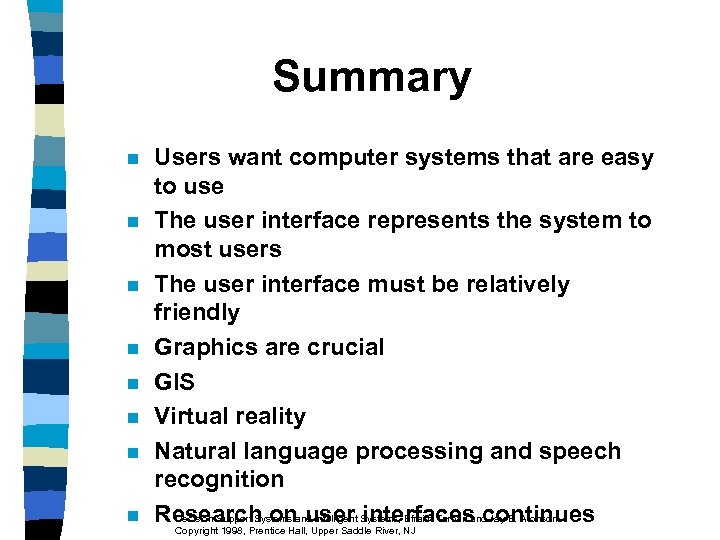 Summary n n n n Users want computer systems that are easy to use