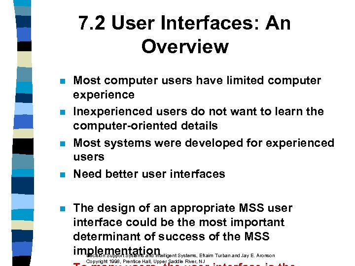 7. 2 User Interfaces: An Overview n n n Most computer users have limited