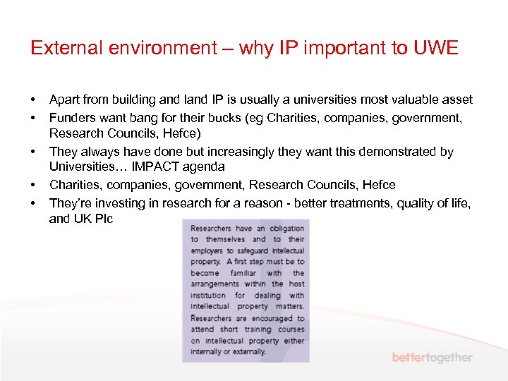 External environment – why IP important to UWE • • • Apart from building