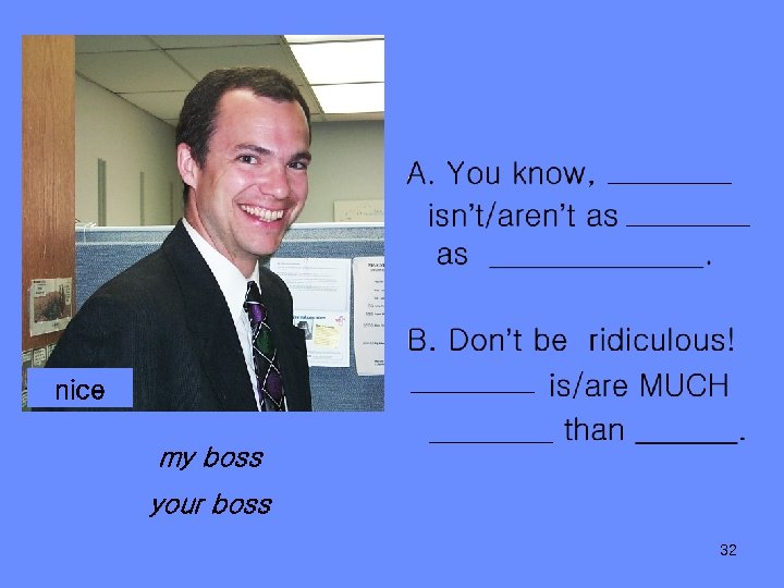 nice my boss your boss 32 