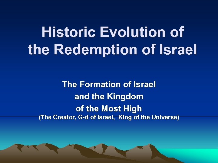 Historic Evolution of the Redemption of Israel The Formation of Israel and the Kingdom