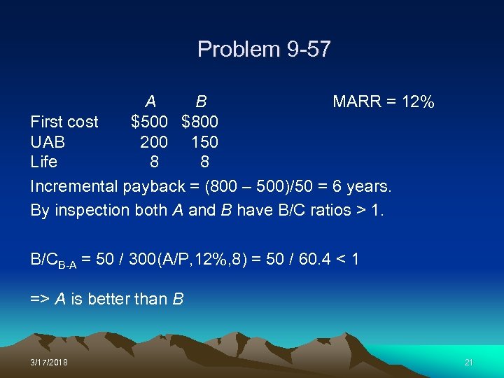 Problem 9 -57 A B MARR = 12% First cost $500 $800 UAB 200