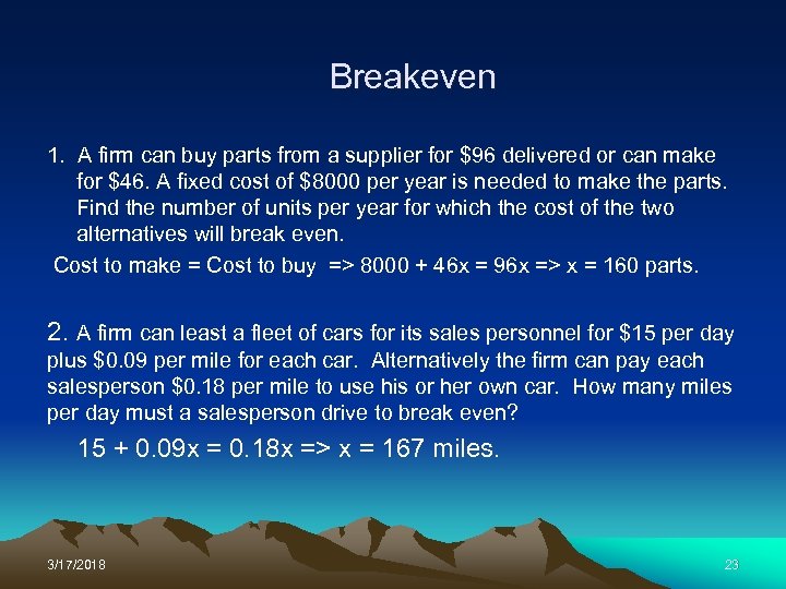 Breakeven 1. A firm can buy parts from a supplier for $96 delivered or