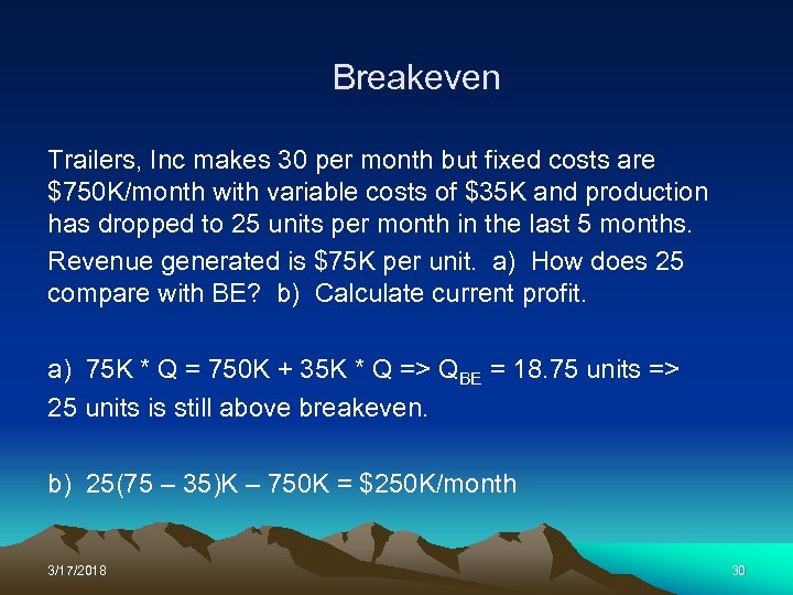 Breakeven Trailers, Inc makes 30 per month but fixed costs are $750 K/month with