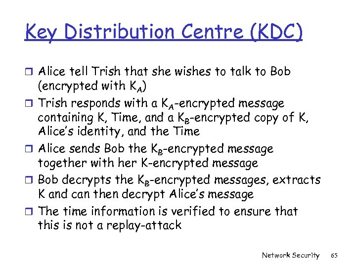 Key Distribution Centre (KDC) r Alice tell Trish that she wishes to talk to