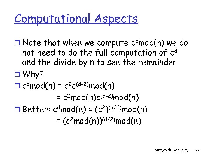 Computational Aspects r Note that when we compute cdmod(n) we do not need to