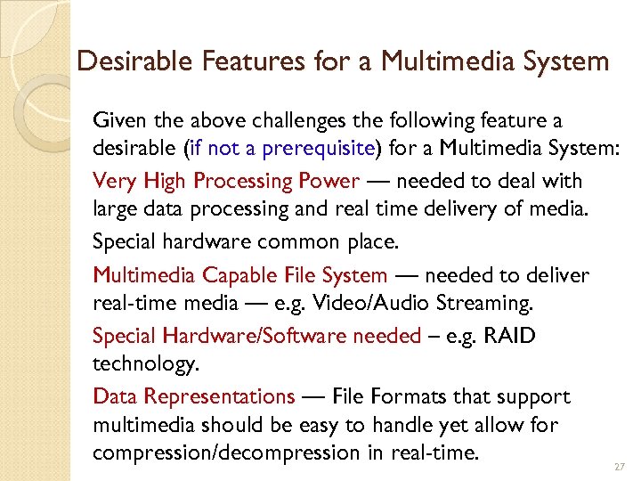 Desirable Features for a Multimedia System Given the above challenges the following feature a
