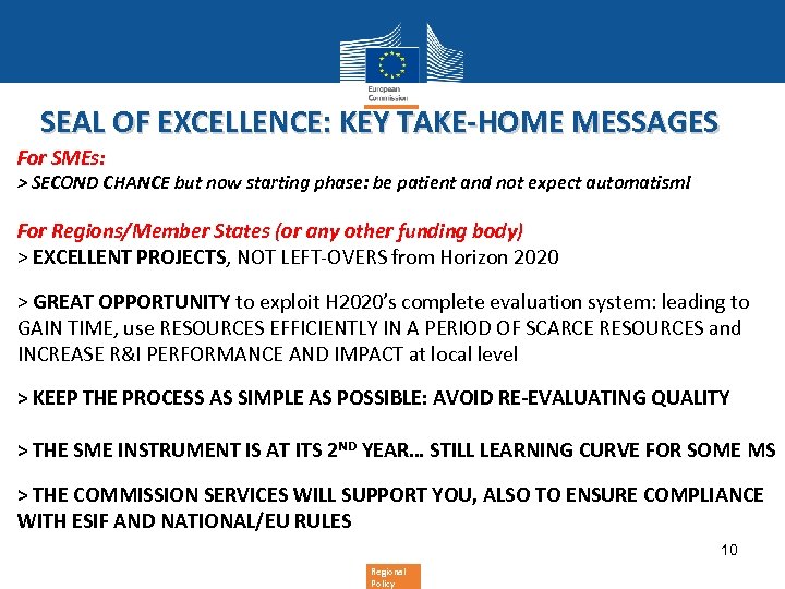 SEAL OF EXCELLENCE: KEY TAKE-HOME MESSAGES For SMEs: > SECOND CHANCE but now starting