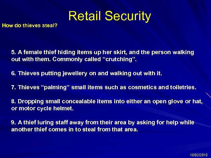 How do thieves steal? Retail Security 5. A female thief hiding items up her