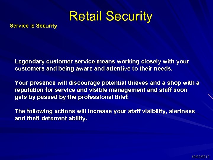 Service is Security Retail Security Legendary customer service means working closely with your customers