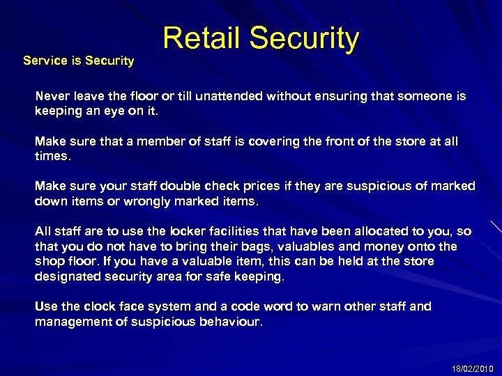 Service is Security Retail Security Never leave the floor or till unattended without ensuring