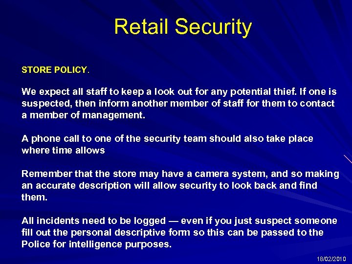 Retail Security STORE POLICY. We expect all staff to keep a look out for