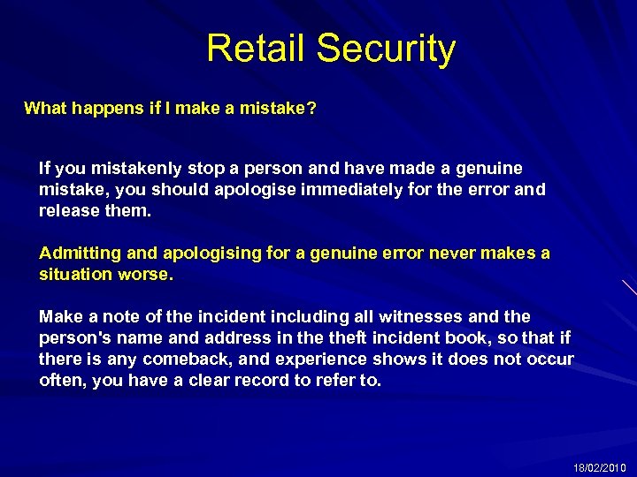 Retail Security What happens if I make a mistake? If you mistakenly stop a