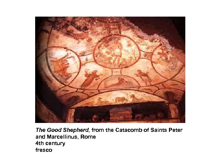 The Good Shepherd, from the Catacomb of Saints Peter and Marcellinus, Rome 4 th