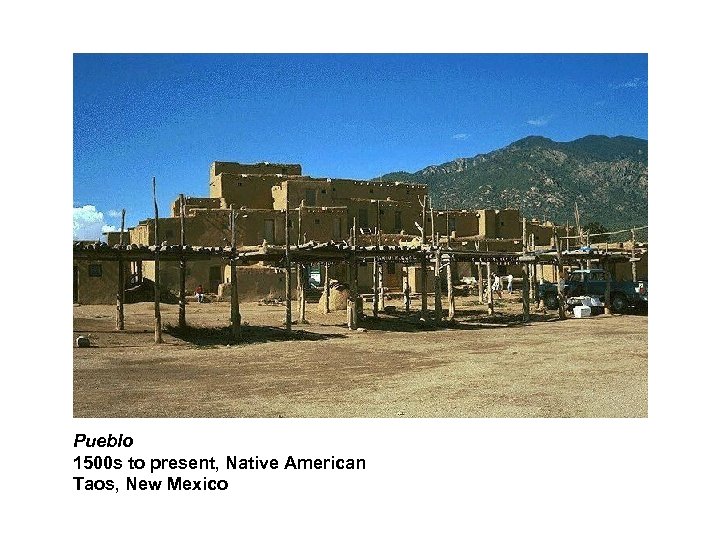 Pueblo 1500 s to present, Native American Taos, New Mexico 