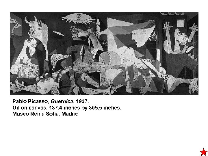 Pablo Picasso, Guernica, 1937. Oil on canvas, 137. 4 inches by 305. 5 inches.