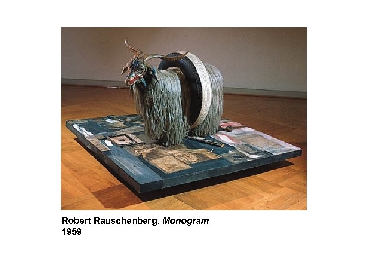 Robert Rauschenberg. Monogram 1959 