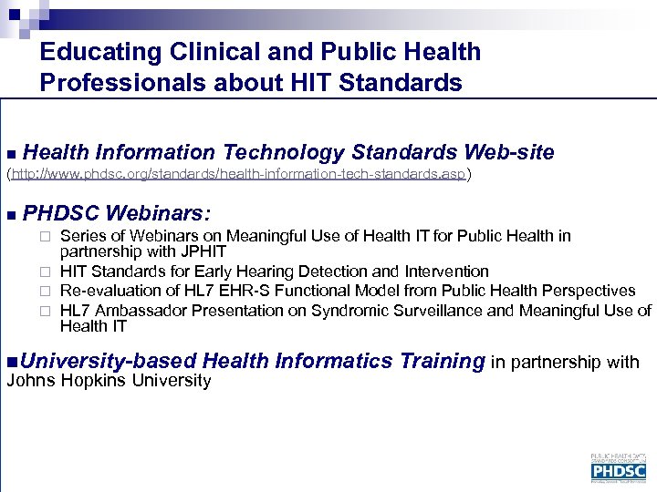 Educating Clinical and Public Health Professionals about HIT Standards n Health Information Technology Standards