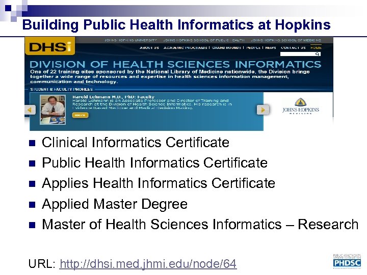 Building Public Health Informatics at Hopkins n n n Clinical Informatics Certificate Public Health