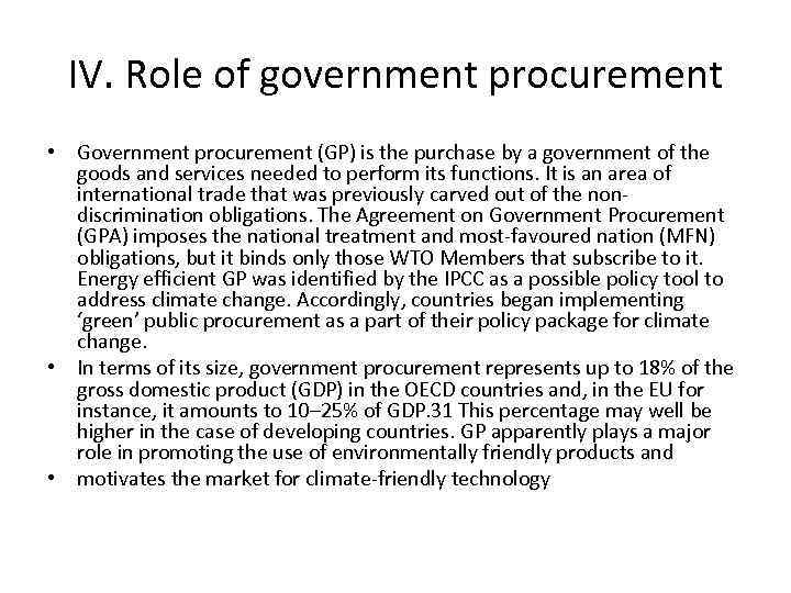 IV. Role of government procurement • Government procurement (GP) is the purchase by a