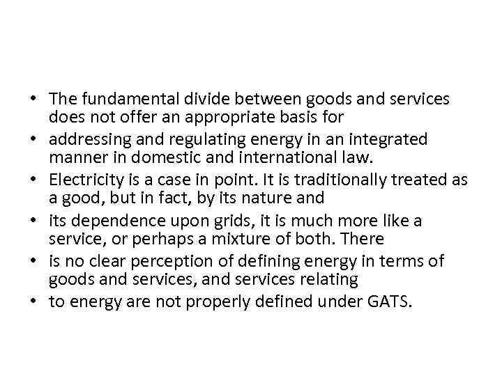  • The fundamental divide between goods and services does not offer an appropriate