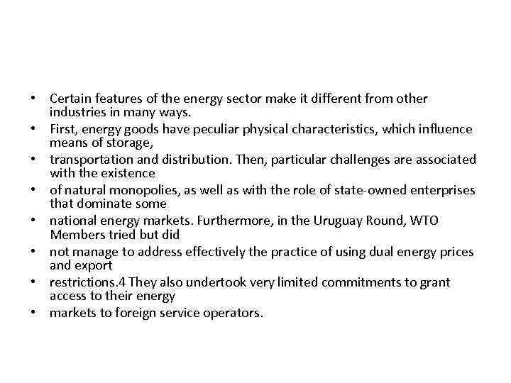  • Certain features of the energy sector make it different from other industries