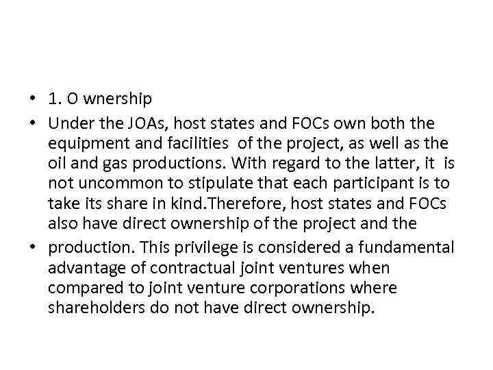  • 1. O wnership • Under the JOAs, host states and FOCs own