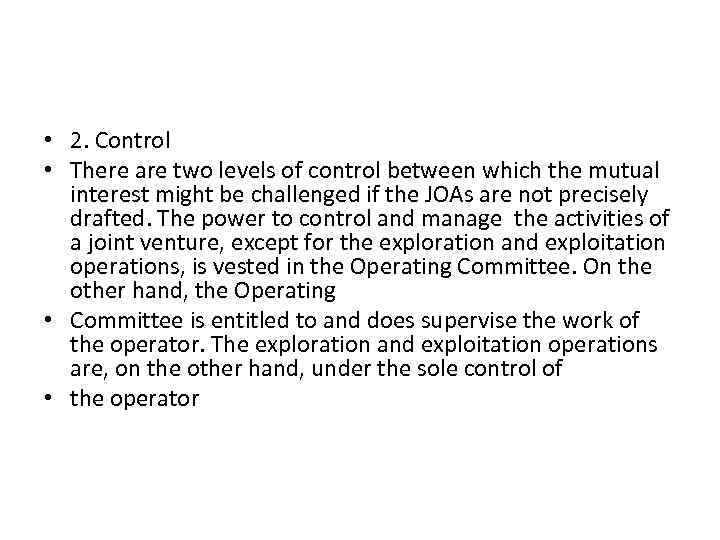  • 2. Control • There are two levels of control between which the