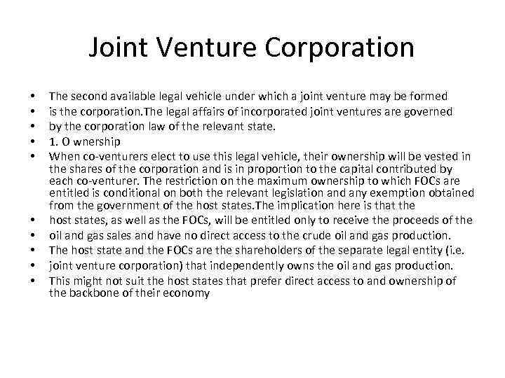 Joint Venture Corporation • • • The second available legal vehicle under which a