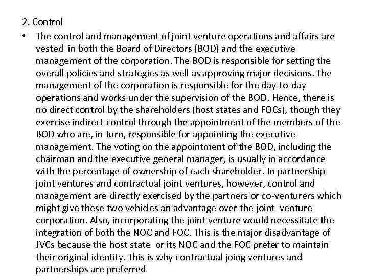 2. Control • The control and management of joint venture operations and affairs are