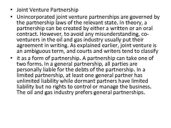  • Joint Venture Partnership • Unincorporated joint venture partnerships are governed by the
