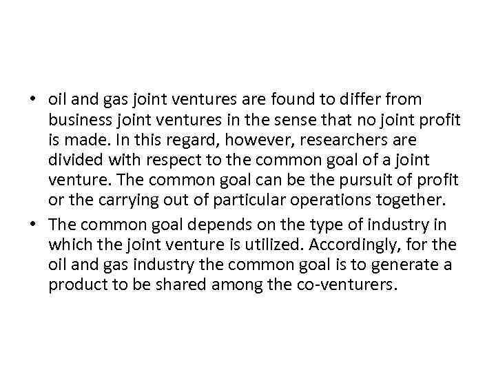  • oil and gas joint ventures are found to differ from business joint