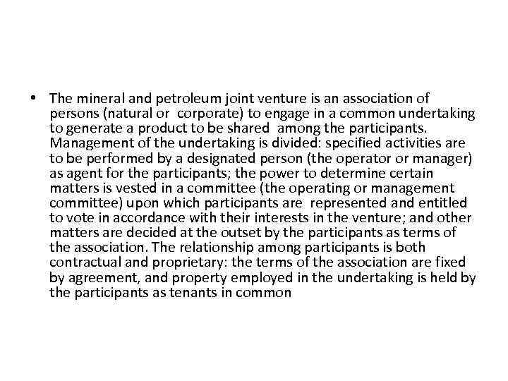 • The mineral and petroleum joint venture is an association of persons (natural