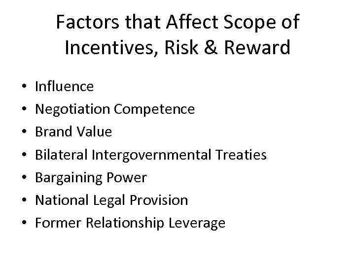 Factors that Affect Scope of Incentives, Risk & Reward • • Influence Negotiation Competence