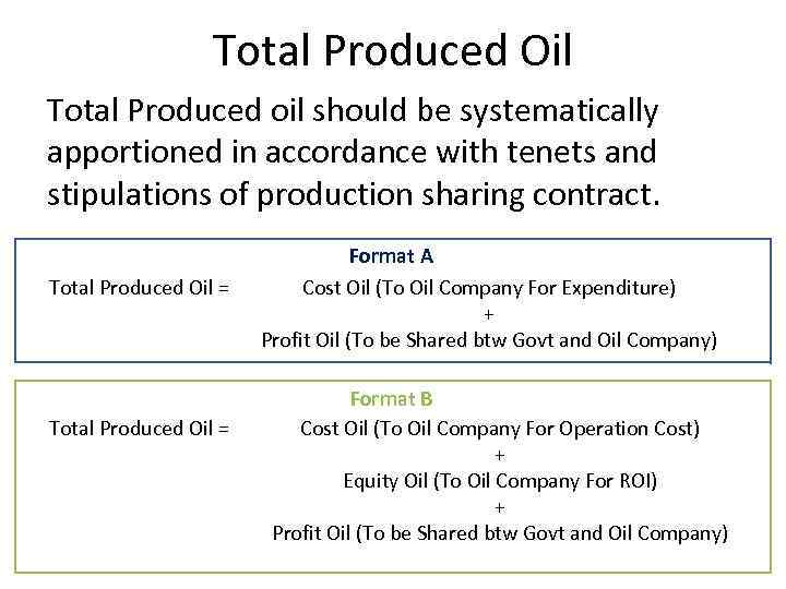 Total Produced Oil Total Produced oil should be systematically apportioned in accordance with tenets