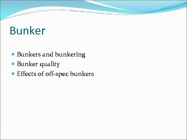 Bunker Bunkers and bunkering Bunker quality Effects of off-spec bunkers 