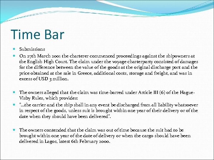 Time Bar Submissions On 27 th March 2001 the charterer commenced proceedings against the