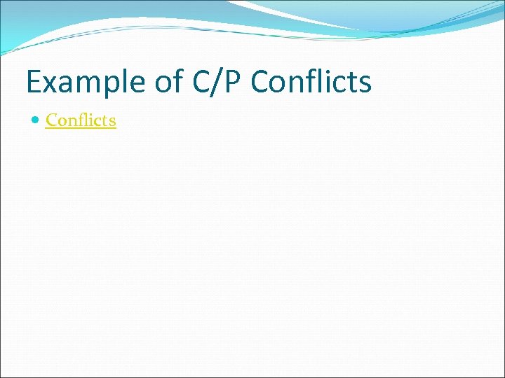Example of C/P Conflicts 