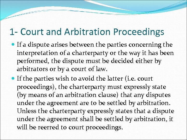 1 - Court and Arbitration Proceedings If a dispute arises between the parties concerning