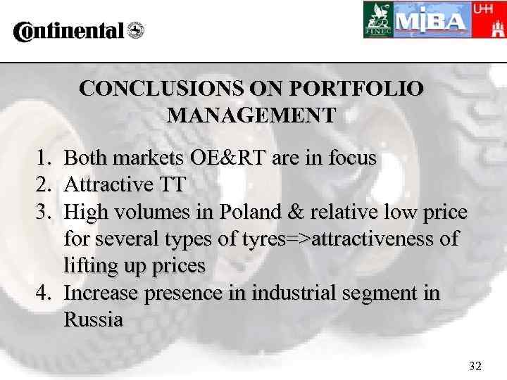 CONCLUSIONS ON PORTFOLIO MANAGEMENT 1. Both markets OE&RT are in focus 2. Attractive TT
