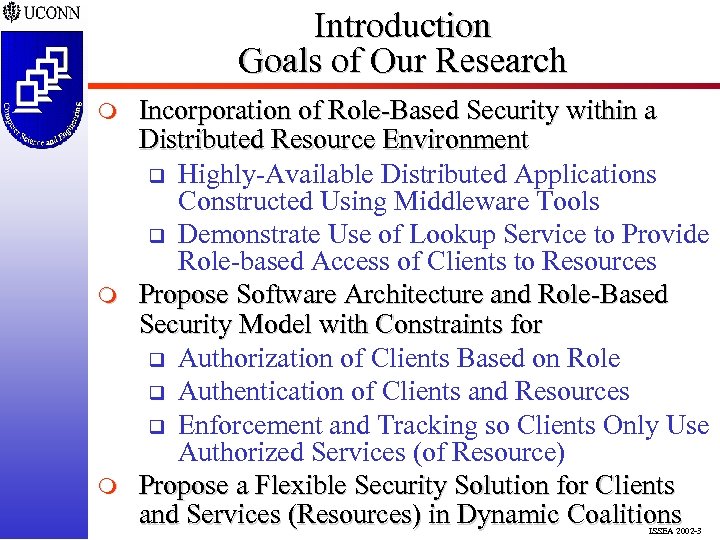 Introduction Goals of Our Research m m m Incorporation of Role-Based Security within a