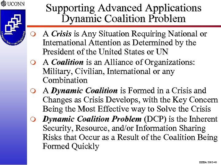 Supporting Advanced Applications Dynamic Coalition Problem m m A Crisis is Any Situation Requiring