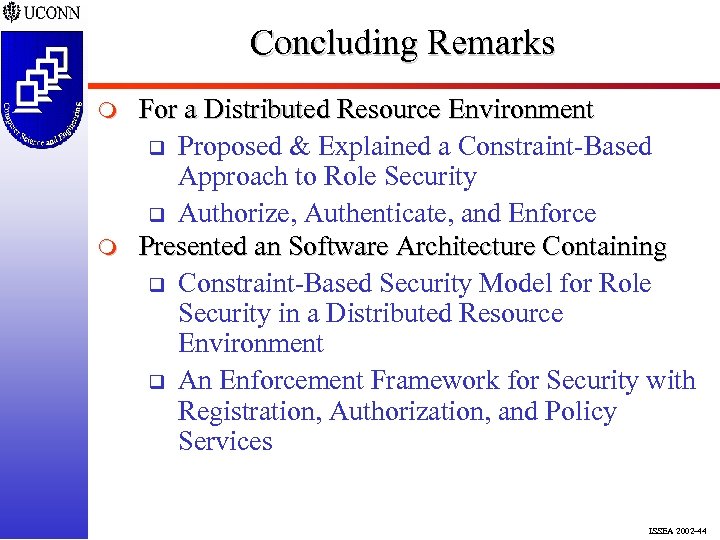 Concluding Remarks m m For a Distributed Resource Environment q Proposed & Explained a