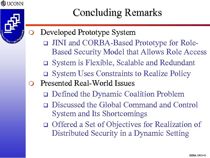 Concluding Remarks m m Developed Prototype System q JINI and CORBA-Based Prototype for Role.