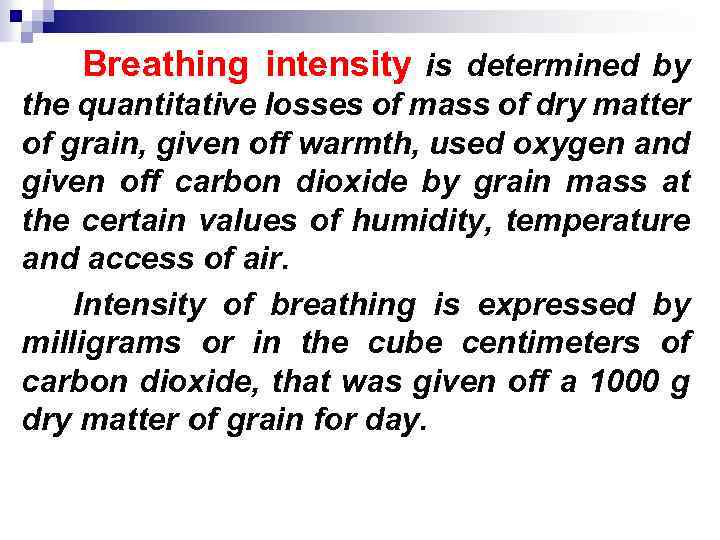 Breathing intensity is determined by the quantitative losses of mass of dry matter of