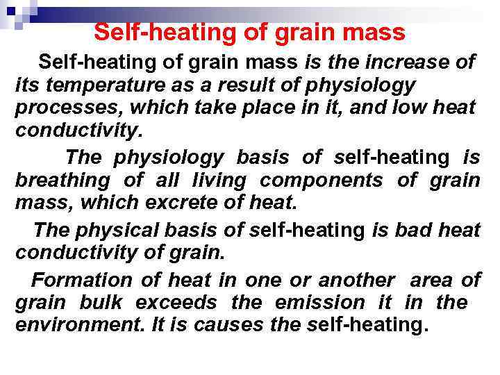 Self-heating of grain mass is the increase of its temperature as a result of