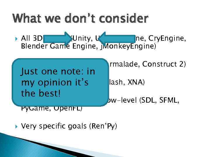 What we don’t consider All 3 D beasts (Unity, Unreal Engine, Cry. Engine, Blender