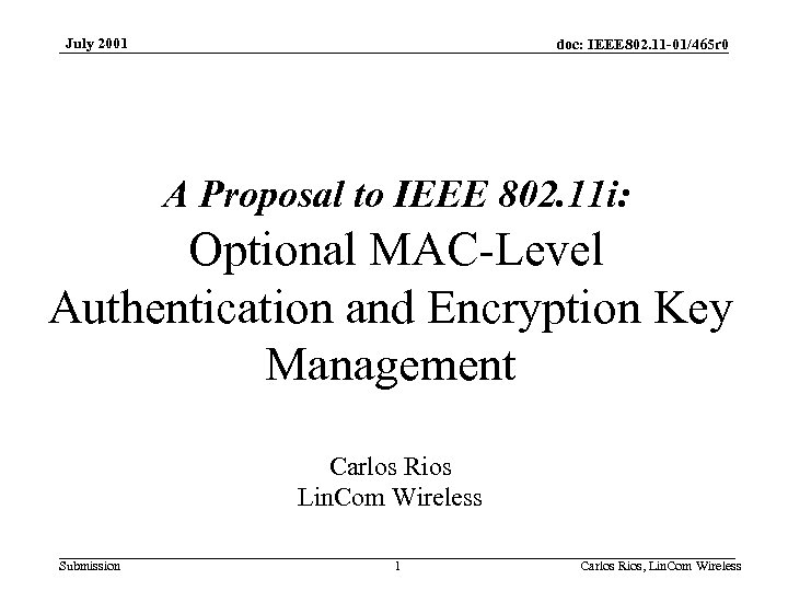 July 2001 doc: IEEE 802. 11 -01/465 r 0 A Proposal to IEEE 802.